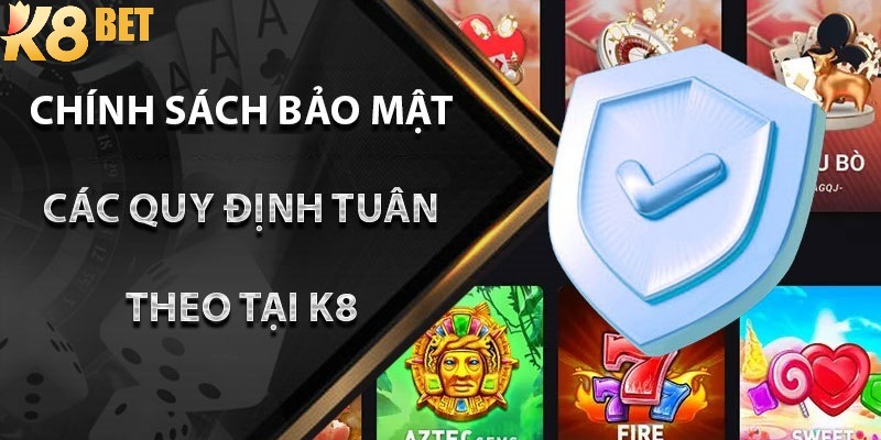 Chính sách bảo mật 1 chính sách bảo mật nghiêm ngặt tại K8bet